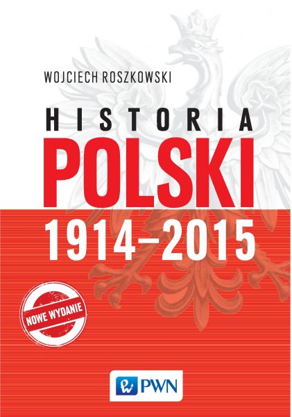 Tekst powstał w związku z premierą nowego wydania podręcznika Wojciecha Roszkowskiego pt. „Historia Polski 1914-2015”. Jest to dwunasta edycja, która została uzupełniona przez autora o wydarzenia z lat 2005-2015.
