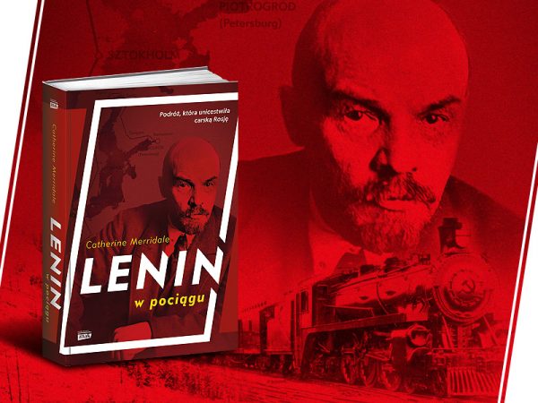 W naszym konkursie możecie wygrać jeden z trzech egzemplarzy książki Catherine Merridale, zatytułowanej "Lenin w pociągu" (Znak Horyzont 2017).