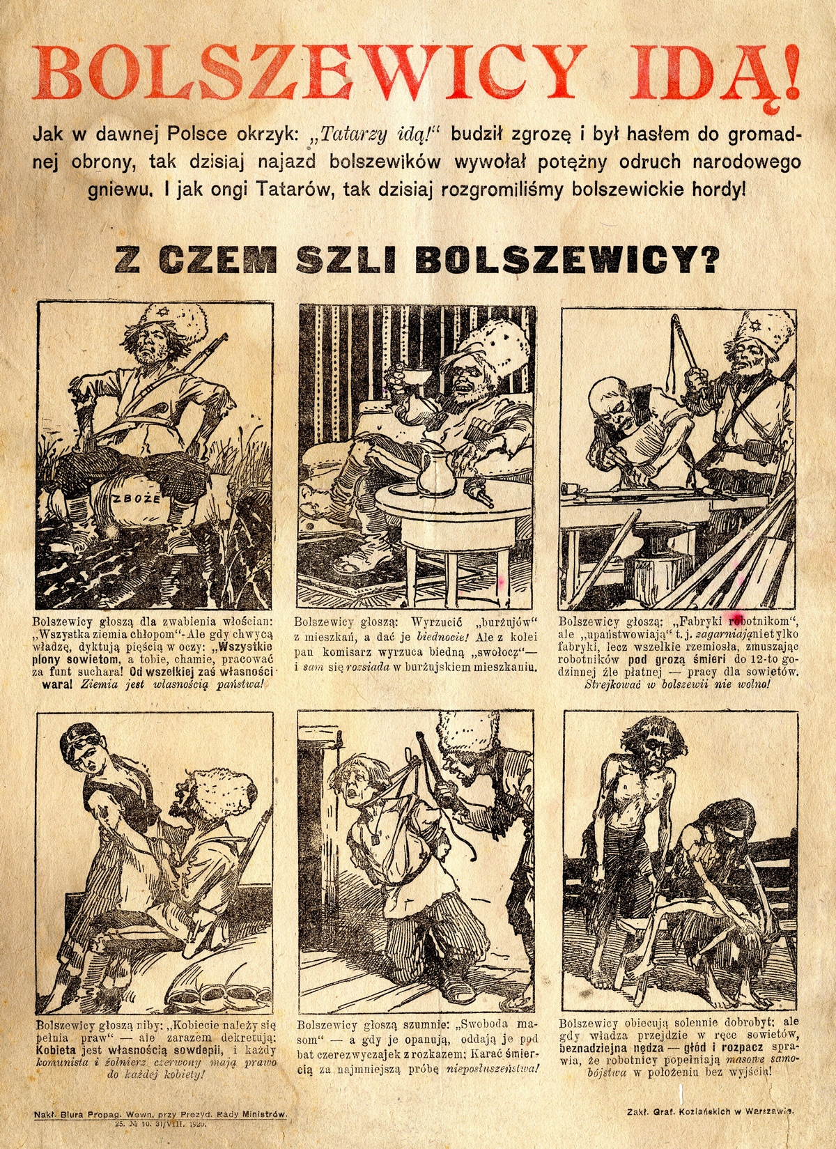 Takich antybolszewickich plakatów pojawiało się w polskiej prasie w latach 1919-1920 mnóstwo. Z jednej strony uważano ich za słabych przeciwników, z drugiej strony - obawiano się, że komunizm zdoła "zalać" Europę.