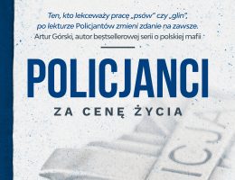 Policjanci. Za cenę życia (Znak Horyzont 2016).