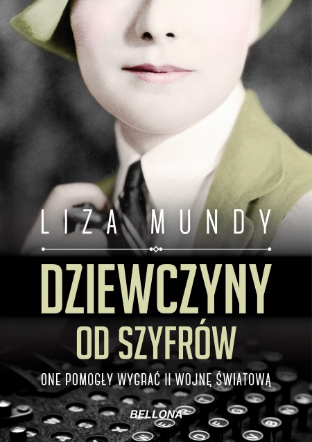 Tekst ukazał się pierwotnie w książce Lizy Mundy Dziewczyny od szyfrów. One pomogły wygrać II wojnę światową (Bellona 2019). 